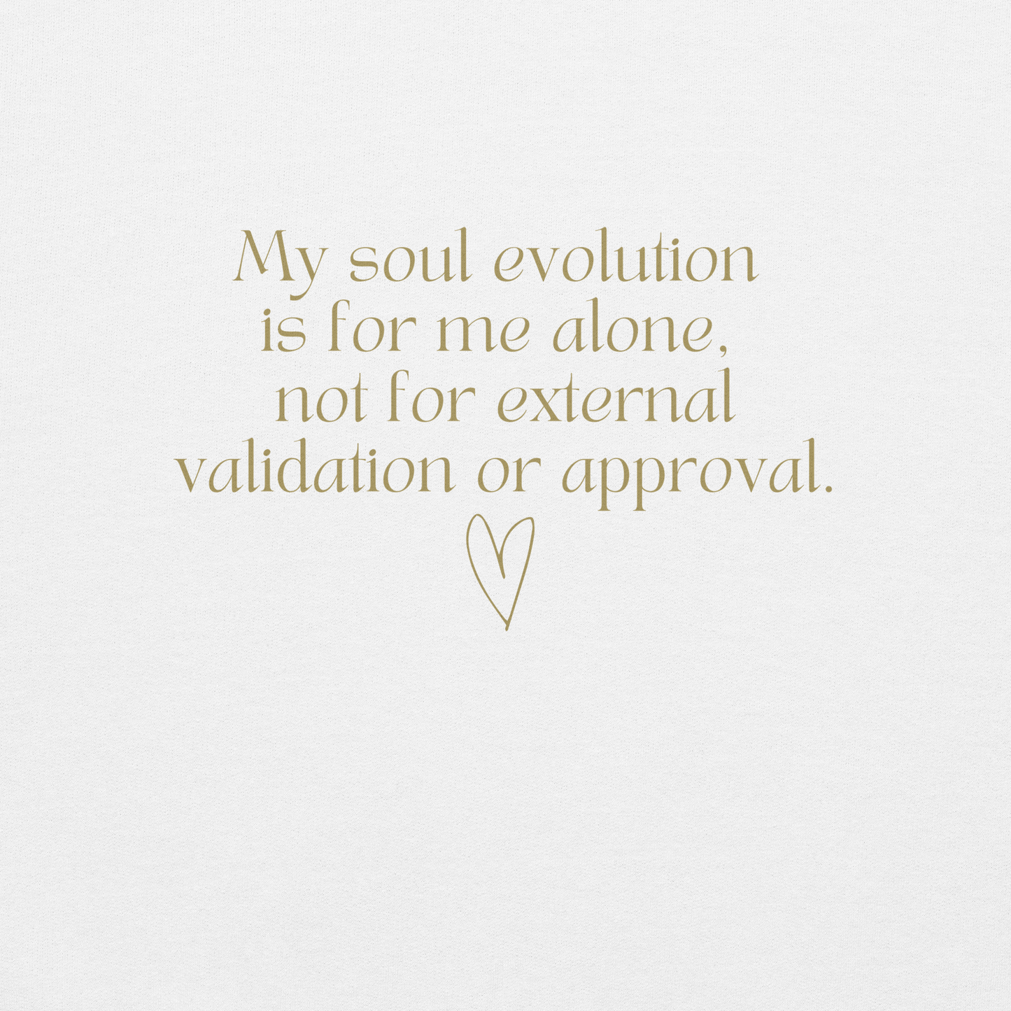 My Soul Evolution Is For Me Alone (White) Unisex Hoodie