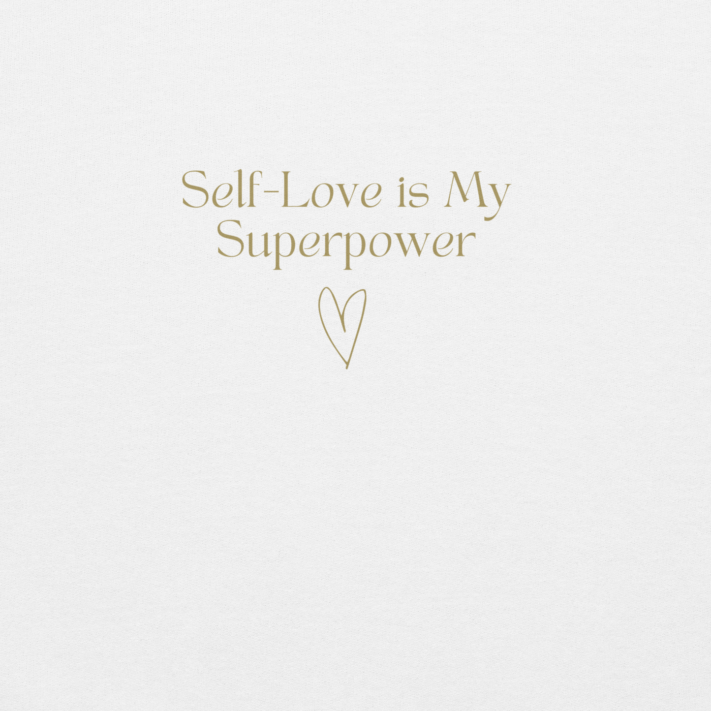 Self-Love Is My Superpower (White) Unisex Hoodie